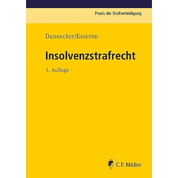 Insolvenzstrafrecht / Praxis der Strafverteidigung Bd.24, Gerhard Dannecker, Thomas Knierim, Robin Smok