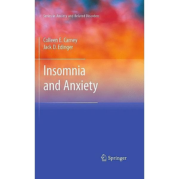 Insomnia and Anxiety, Colleen E. Carney, Jack D Edinger