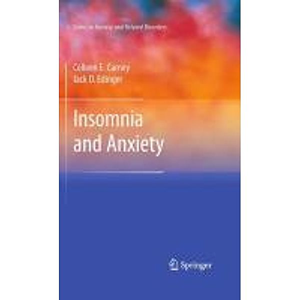 Insomnia and Anxiety / Series in Anxiety and Related Disorders, Colleen E. Carney, Jack D. Edinger