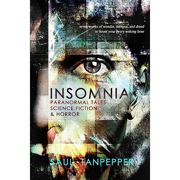 Insomnia: Paranormal Tales, Science Fiction, and Horror, Saul Tanpepper