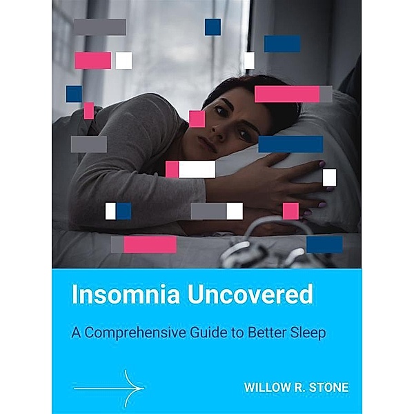 Insomnia Uncovered, Willow R. Stone