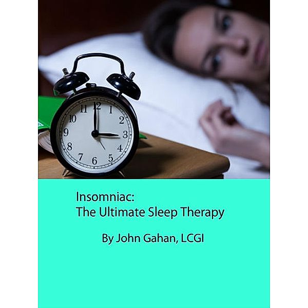 Insomniac: The Ultimate Sleep Therapy, John Gahan