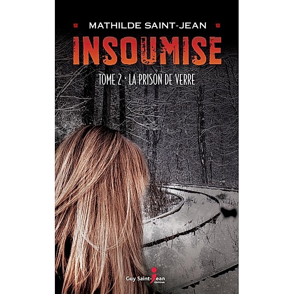 Insoumise, tome 2 / Guy Saint-Jean Editeur, Saint-Jean Mathilde Saint-Jean
