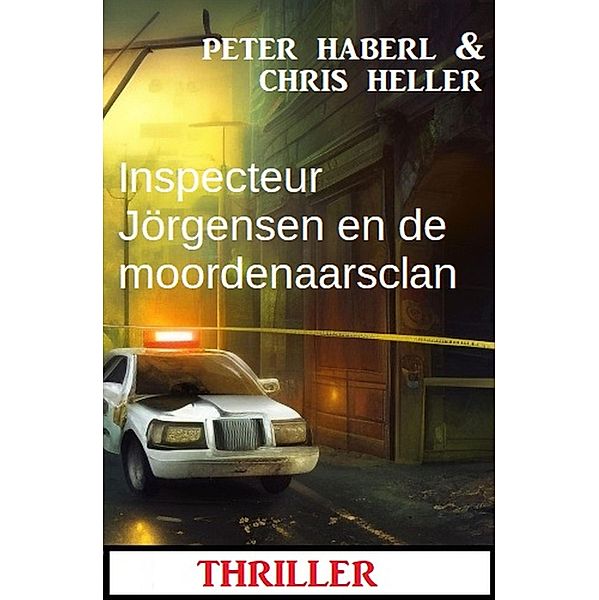 Inspecteur Jörgensen en de moordenaarsclan: Thriller, Peter Haberl, Chris Heller