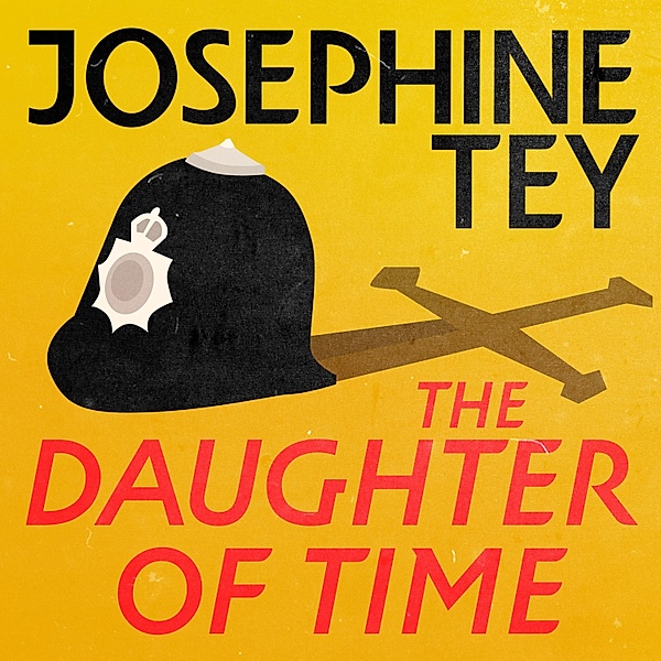 Inspector Alan Grant - 5 - The Daughter of Time, Josephine Tey