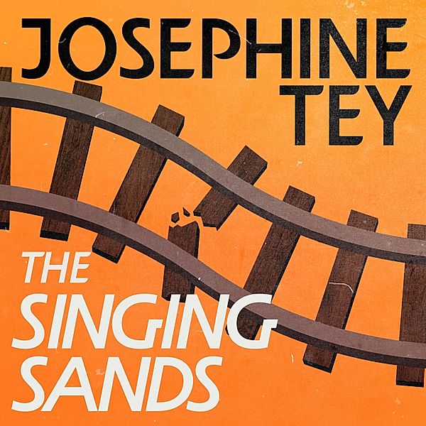 Inspector Alan Grant - 6 - The Singing Sands, Josephine Tey
