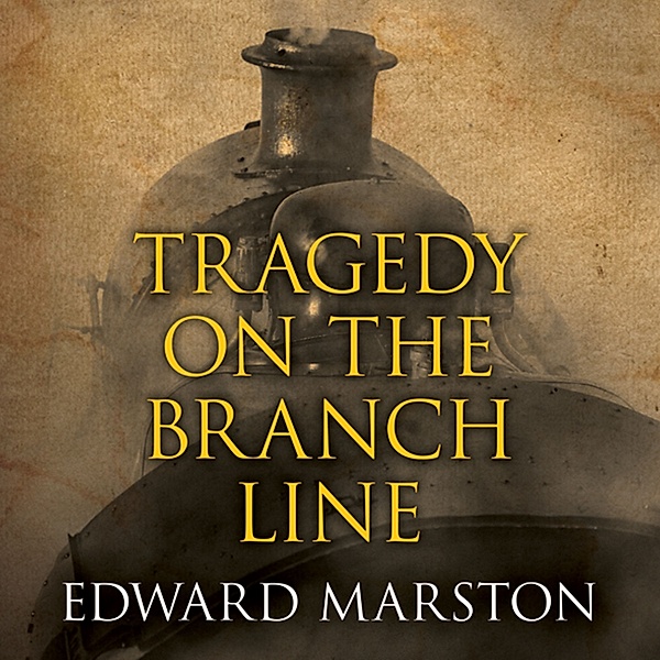 Inspector Colbeck - 19 - Tragedy on the Branch Line, Edward Marston
