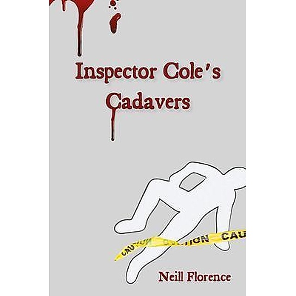 Inspector Cole's Cadavers, Neill Florence