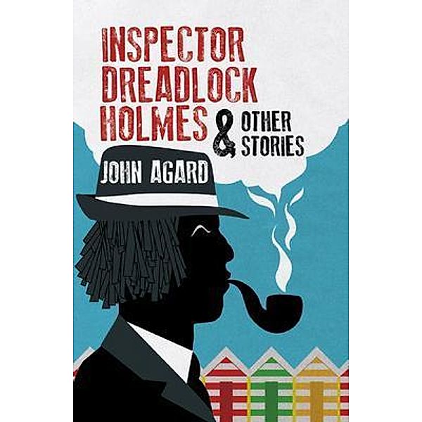 Inspector Dreadlocks Holmes & Other Stories, John Agard