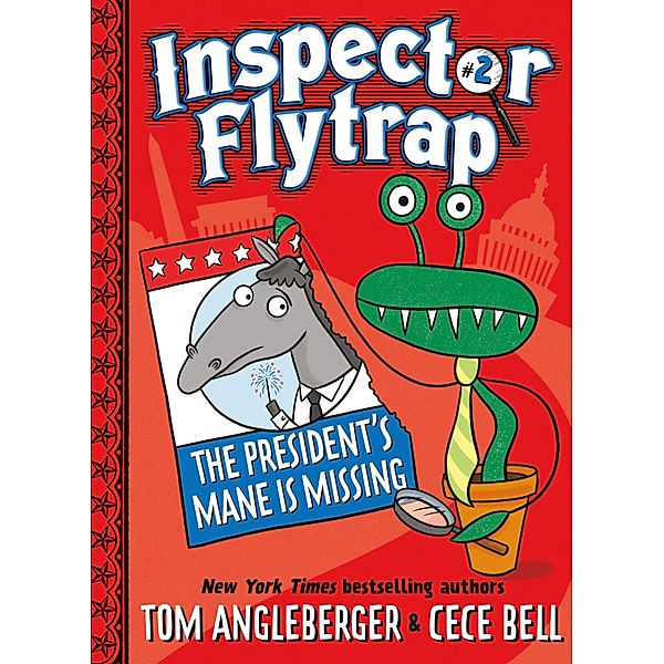 Inspector Flytrap: Inspector Flytrap in The President's Mane Is Missing  (Book #2), Tom Angleberger