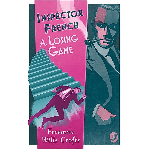 Inspector French: A Losing Game / Inspector French Bd.18, Freeman Wills Crofts