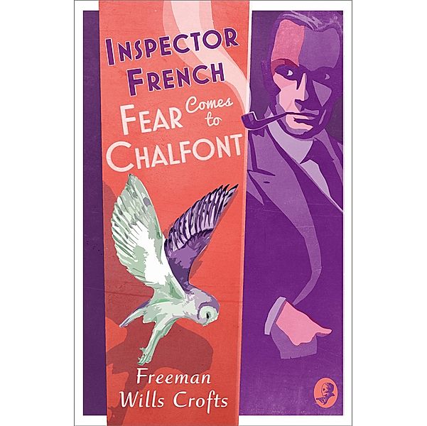 Inspector French: Fear Comes to Chalfont / Inspector French Bd.19, Freeman Wills Crofts