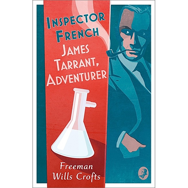 Inspector French: James Tarrant, Adventurer / Inspector French Bd.17, Freeman Wills Crofts