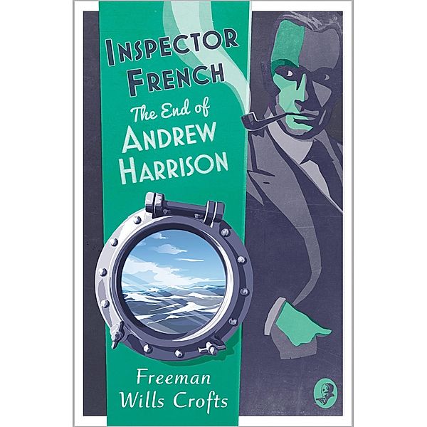 Inspector French: The End of Andrew Harrison / Inspector French Bd.14, Freeman Wills Crofts
