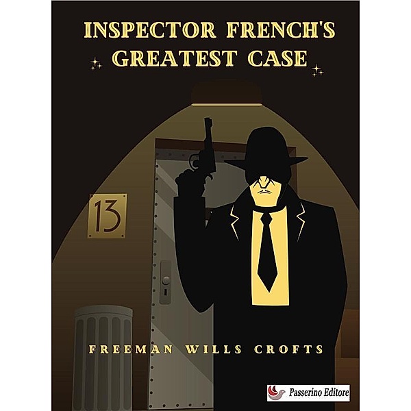 Inspector French's Greatest Case, Freeman Wills Crofts