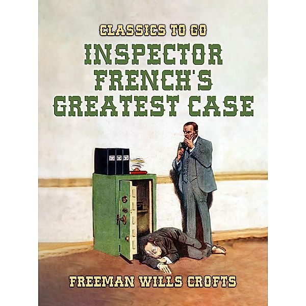 Inspector French's Greatest Case, Freeman Wills Crofts