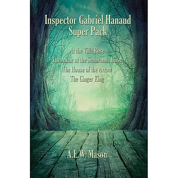 Inspector Gabriel Hanaud Super Pack / Positronic Super Pack Series Bd.39, A. E. W. Mason