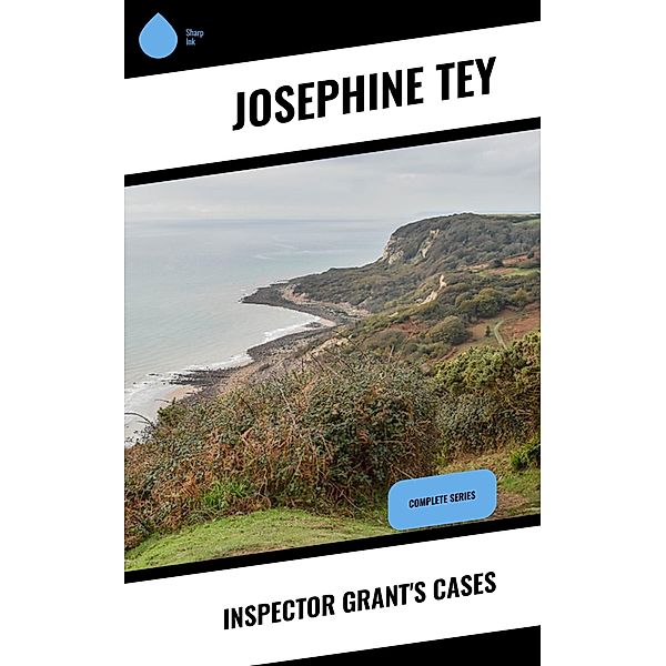 Inspector Grant's Cases, Josephine Tey