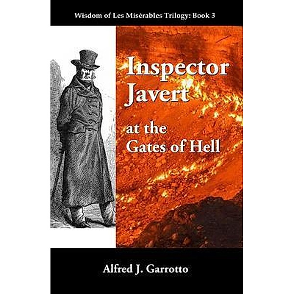 Inspector Javert / Wisdom of Les Miserables Bd.3, Alfred Garrotto