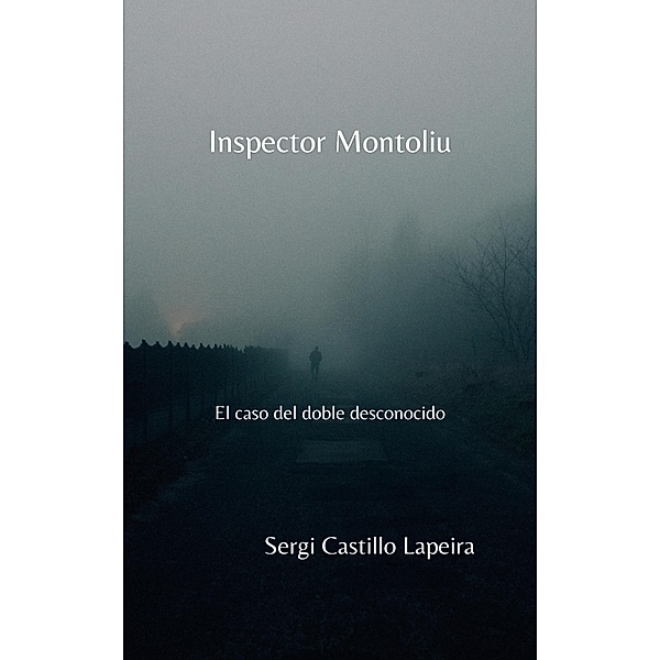 Inspector Montoliu, Sergi Castillo Lapeira