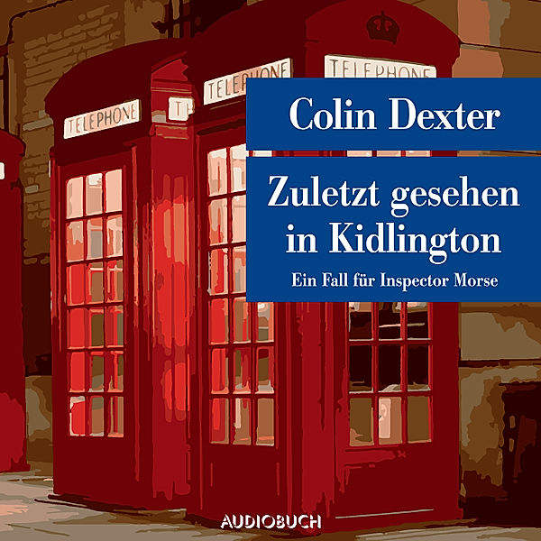 Inspector Morse - 2 - Zuletzt gesehen in Kidlington - Ein Fall für Inspector Morse, Colin Dexter