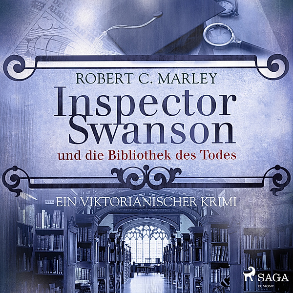 Inspector Swanson - 7 - Inspector Swanson und die Bibliothek des Todes - Ein viktorianischer Krimi, Robert C. Marley