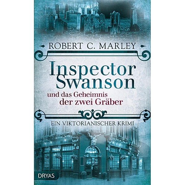 Inspector Swanson und das Geheimnis der zwei Gräber / Inspector Swanson: Baker Street Bibliothek, Robert C. Marley