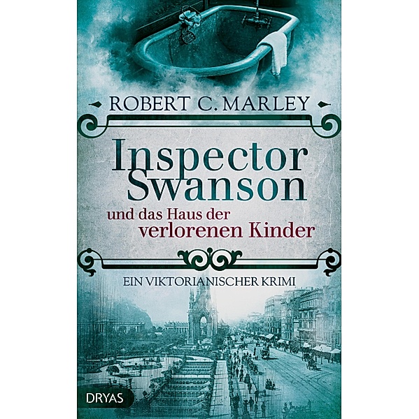 Inspector Swanson und das Haus der verlorenen Kinder / Inspector Swanson Bd.10, Robert C. Marley