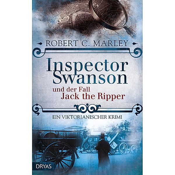 Inspector Swanson und der Fall Jack the Ripper / Inspector Swanson Bd.2, Robert C. Marley