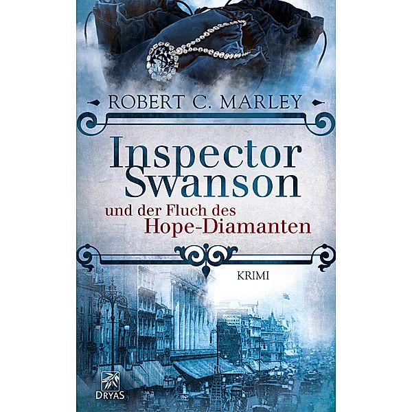 Inspector Swanson und der Fluch des Hope-Diamanten / Inspector Swanson Bd.1, Robert C. Marley