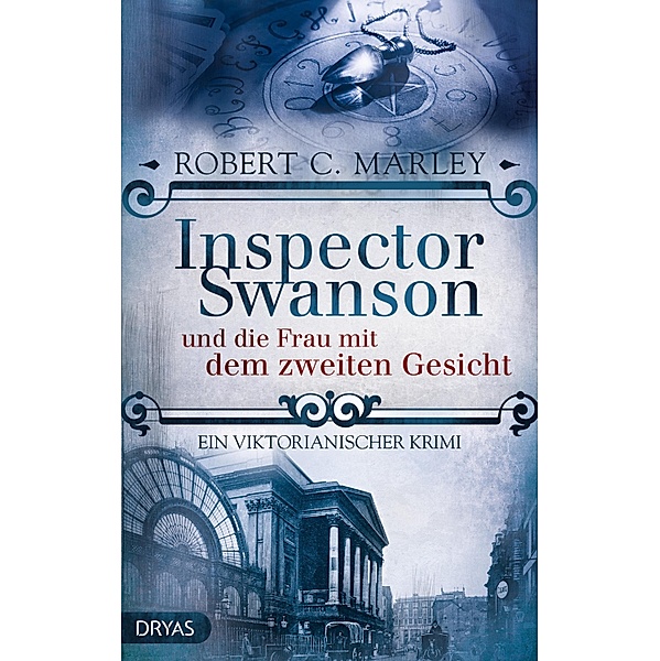 Inspector Swanson und die Frau mit dem zweiten Gesicht / Inspector Swanson Bd.5, Robert C. Marley