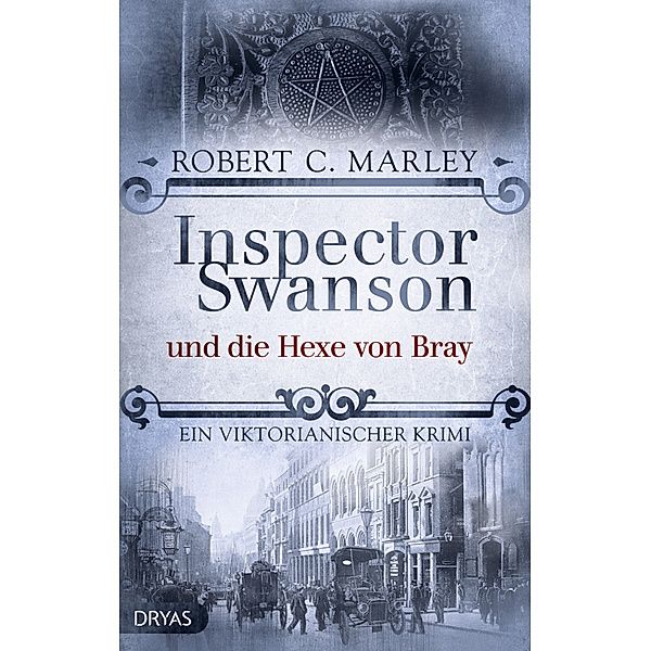 Inspector Swanson und die Hexe von Bray, Robert C. Marley