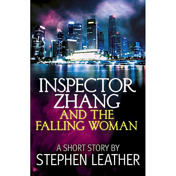 Inspector Zhang and the Falling Woman (a short story), Stephen Leather