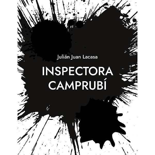 Inspectora Camprubí / INSPECTORA CAMPRUBÍ Bd.1-4, Julián Juan Lacasa