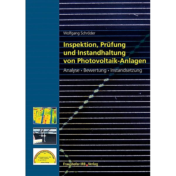 Inspektion, Prüfung und Instandhaltung von Photovoltaikanlagen., Wolfgang Schröder