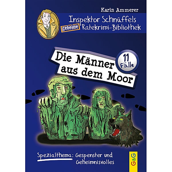 Inspektor Schnüffels geheime Ratekrimi-Bibliothek - Die Männer aus dem Moor, Karin Ammerer