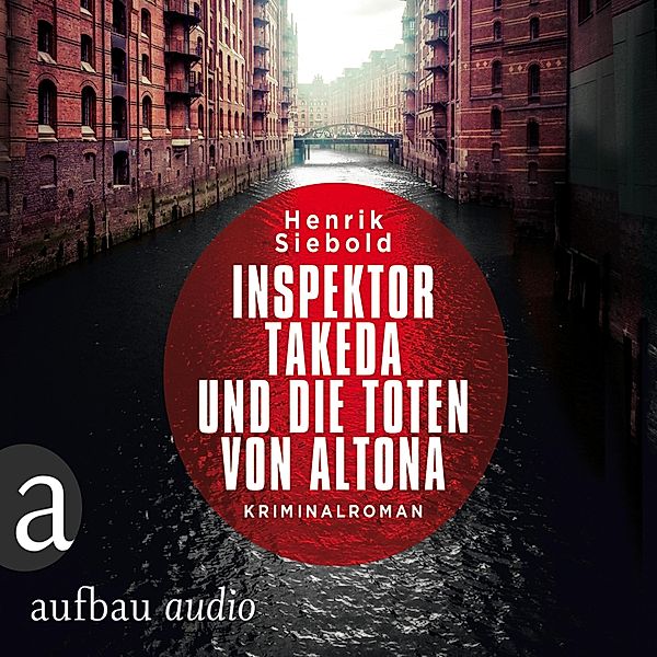 Inspektor Takeda - 1 - Inspektor Takeda und die Toten von Altona, Henrik Siebold