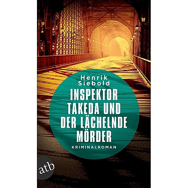 Inspektor Takeda und der lächelnde Mörder / Inspektor Takeda Bd.3, Henrik Siebold