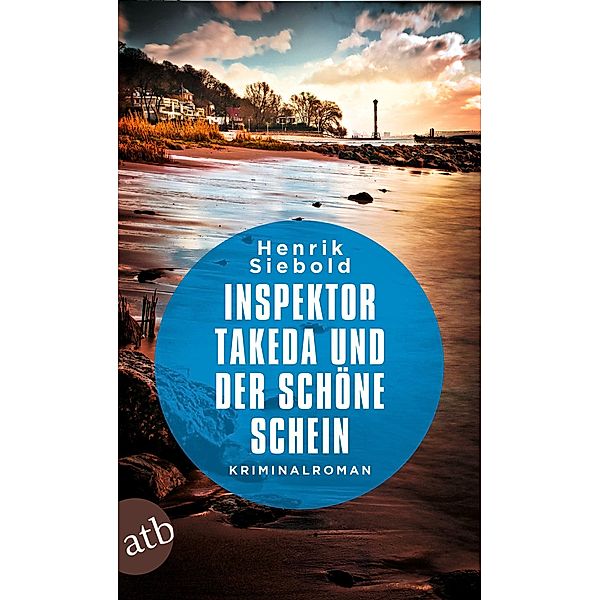 Inspektor Takeda und der schöne Schein / Inspektor Takeda ermittelt Bd.7, Henrik Siebold