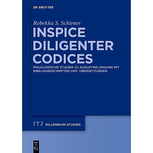 Inspice diligenter codices / Millennium-Studien / Millennium Studies Bd.49, Rebekka S. Schirner