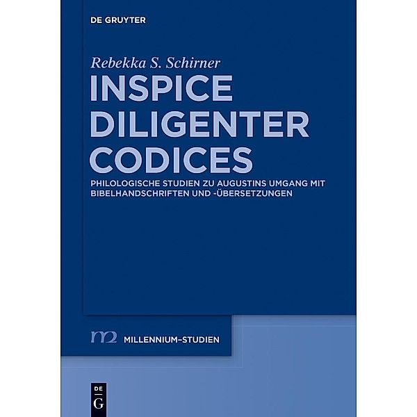 Inspice diligenter codices / Millennium-Studien / Millennium Studies Bd.49, Rebekka S. Schirner