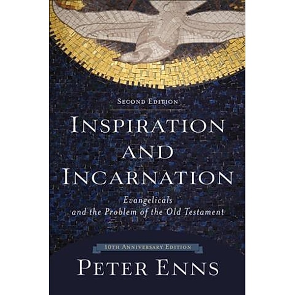 Inspiration and Incarnation, Peter Enns