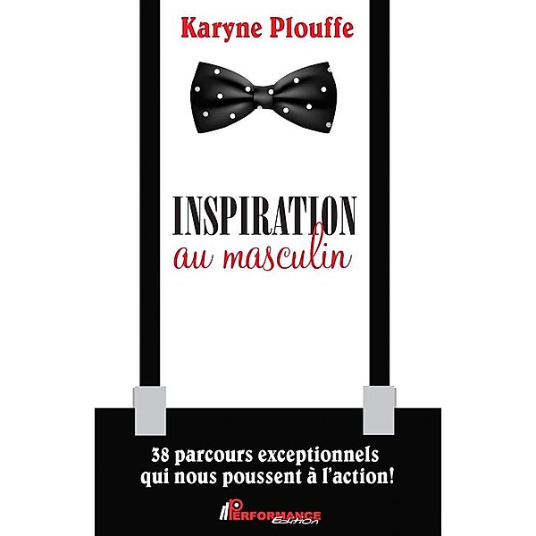 Inspiration au masculin, Plouffe Karyne Plouffe