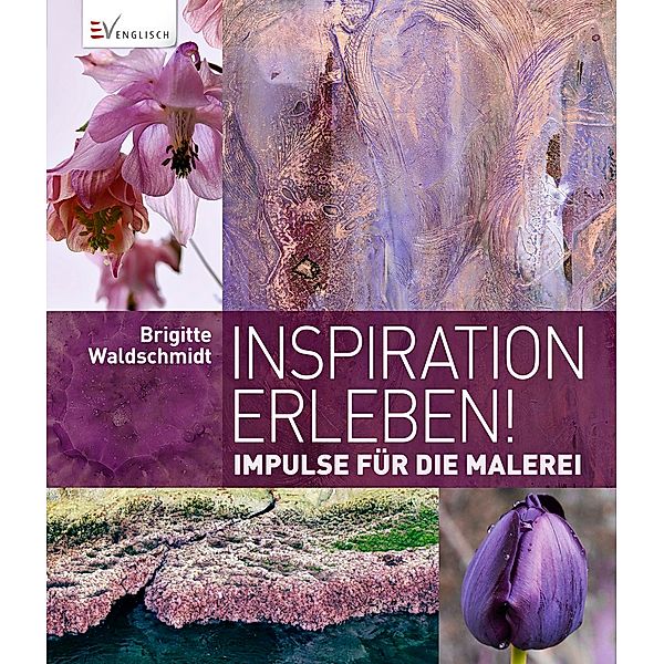 Inspiration erleben!, Brigitte Waldschmidt