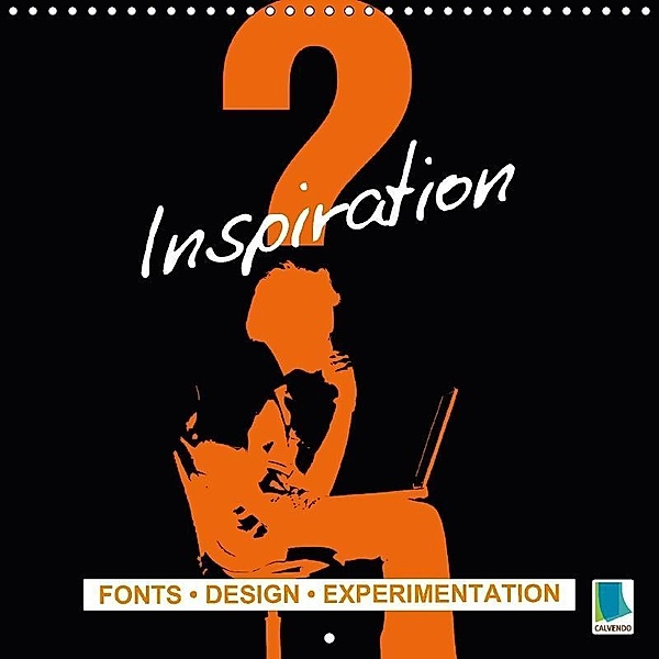 Inspiration - Fonts, design and experimentation (Wall Calendar 2018 300 × 300 mm Square), CALVENDO