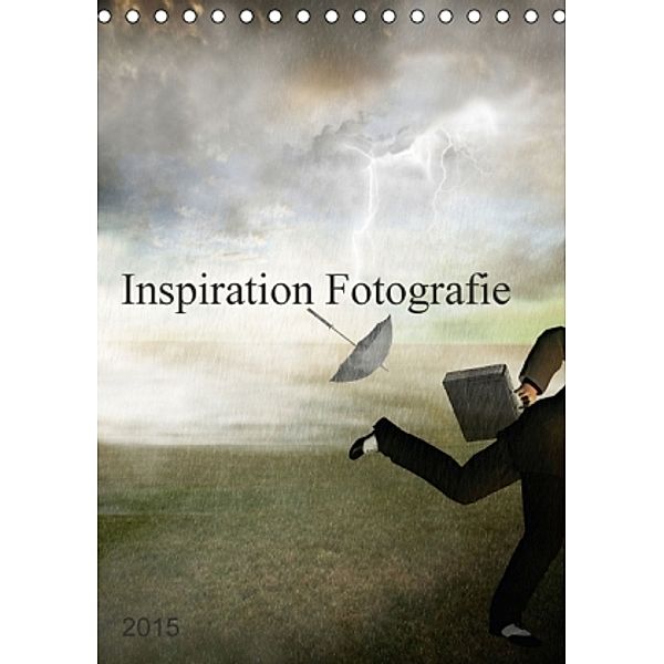 Inspiration Fotografie (Tischkalender 2015 DIN A5 hoch), Chris Bulian