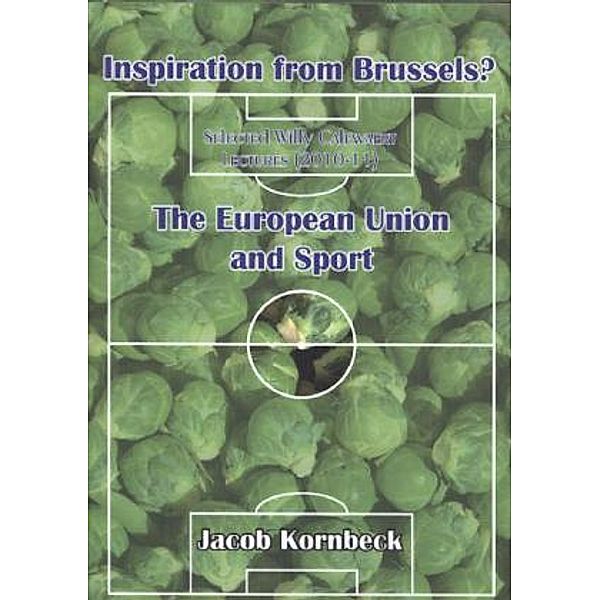Inspiration from Brussels? The European Union and Sport, Jacob Kornbeck