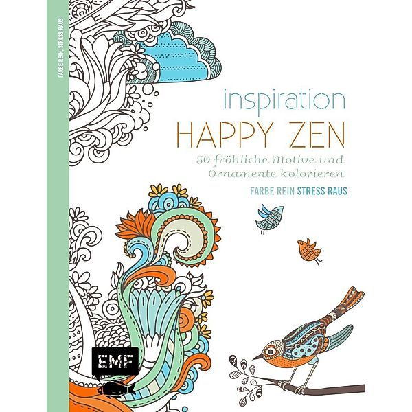 Inspiration Happy Zen - 50 fröhliche Motive und Ornamente ausmalen, Edition Michael Fischer