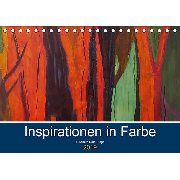 Inspiration in Farbe (Tischkalender 2019 DIN A5 quer), Elisabeth Roth-Rings