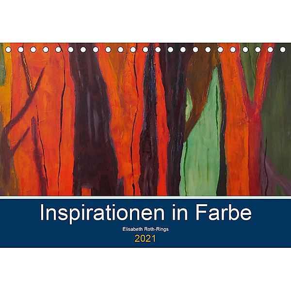 Inspiration in Farbe (Tischkalender 2021 DIN A5 quer), Elisabeth Roth-Rings